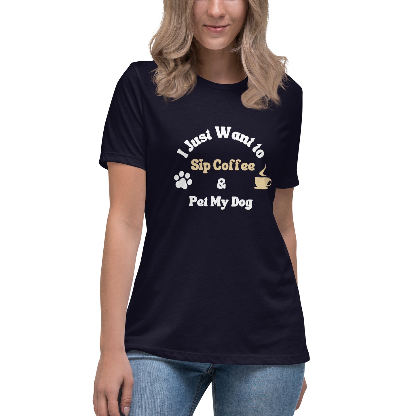 Women's Premium Cotton Relaxed T-Shirt - I Just Want To Sip Coffee & Pet My Dog