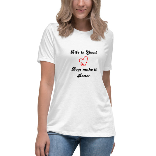 Women's Premium Cotton Relaxed T-Shirt - Life Is Good Dogs Make It Better